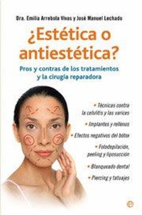 Abbildung von: ¿Estética o antiestética? : pros y contras de los tratamientos y la cirujía reparadora - LA ESFERA DE LOS LIBROS, S.L.