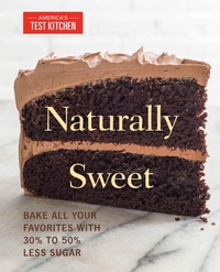 Abbildung von: Naturally Sweet - America's Test Kitchen