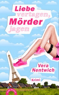 Abbildung von: Liebe vertagen, Mörder jagen - Nentwich, Vera