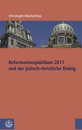 Cover: Reformationsjubil&auml;um 2017 und j&uuml;disch-christlicher Dialog - Evangelische Verlagsanstalt