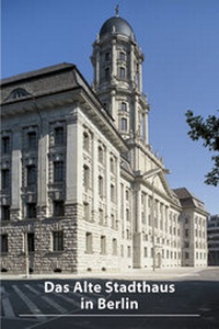 Abbildung von: Das Alte Stadthaus in Berlin - Deutscher Kunstverlag