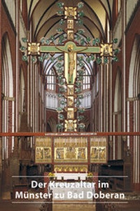 Abbildung von: Der Kreuzaltar im Münster zu Bad Doberan - Deutscher Kunstverlag