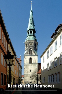 Abbildung von: Die Schloss- und Stadtkirche St. Crucis (Kreuzkirche) in Hannover - Deutscher Kunstverlag