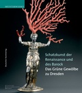 Cover: Schatzkunst der Renaissance und des Barock - Deutscher Kunstverlag