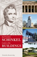Cover: Karl Friedrich Schinkel. Guide to his buildings - Deutscher Kunstverlag