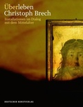 Cover: &Uuml;berleben. Christoph Brech - Deutscher Kunstverlag