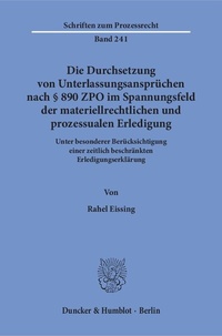 Abbildung von: Die Durchsetzung von Unterlassungsansprüchen nach § 890 ZPO im Spannungsfeld der materiellrechtlichen und prozessualen Erledigung. - Duncker & Humblot