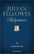 Cover: Belgravia (3) - Familienbande - C. Bertelsmann