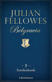 Abbildung von: Belgravia (3) - Familienbande - C. Bertelsmann