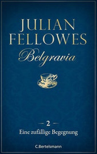 Abbildung von: Belgravia (2) - Eine zufällige Begegnung - C. Bertelsmann