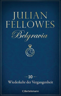Abbildung von: Belgravia (10) - Wiederkehr der Vergangenheit - C. Bertelsmann