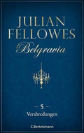 Cover: Belgravia (5) - Verabredungen - C. Bertelsmann