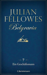 Abbildung von: Belgravia (7) - Ein Geschäftsmann - C. Bertelsmann