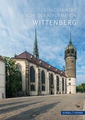 Cover: Die Schlosskirche in der Lutherstadt Wittenberg - Schnell & Steiner