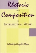Cover: Rhetoric and Composition As Intellectual Work - Southern Illinois University Press