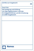 Cover: Die Festlegung und Erf&uuml;llung von Eignungsparametern nach den EU-Vergaberichtlinien und die Umsetzung im GWB-Vergaberecht - Nomos