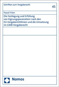 Enlarge image Cover: Die Festlegung und Erfüllung von Eignungsparametern nach den EU-Vergaberichtlinien und die Umsetzung im GWB-Vergaberecht - Nomos