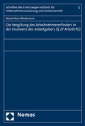 Abbildung von: Die Vergütung des Arbeitnehmererfinders in der Insolvenz des Arbeitgebers (§ 27 ArbnErfG) - Nomos