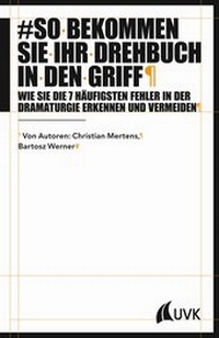 Abbildung von: So bekommen Sie Ihr Drehbuch in den Griff - UVK
