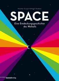 Abbildung von: SPACE - Eine Entdeckungsgeschichte des Weltalls - mairisch Verlag