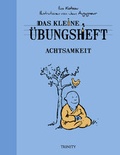 Cover: Das kleine &Uuml;bungsheft - Achtsamkeit - Trinity Verlag