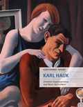 Cover: Karl Hauk - Zwischen Expressionismus und Neuer Sachlichkeit - Bibliothek der Provinz