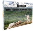 Cover: Lappland - Eine Reise in die letzte Wildnis Europas - IDEALBILD G&ouml;teborg