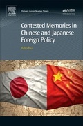 Cover: Contested Memories in Chinese and Japanese Foreign Policy - Chandos Publishing (Oxford) Ltd