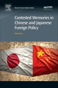 Enlarge image Cover: Contested Memories in Chinese and Japanese Foreign Policy - Chandos Publishing (Oxford) Ltd