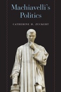 Cover: Machiavelli's Politics - University of Chicago Press