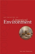 Cover: The Ministry Of Liturgical Environment - Liturgical Press