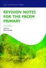Cover: Revision Notes for the FRCEM Primary - Oxford University Press