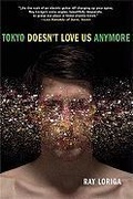 Cover: Tokyo Doesn't Love Us Anymore - Grove Press / Atlantic Monthly Press