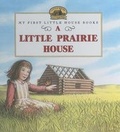 Cover: A Little Prairie House - Turtleback Books