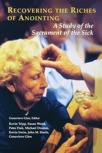Enlarge image Cover: Recovering the Riches of Anointing - Liturgical Press