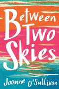 Cover: Between Two Skies - Candlewick Press,U.S.
