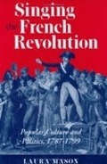 Cover: Singing the French Revolution - Cornell University Press