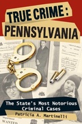 Cover: True Crime: Pennsylvania - Stackpole Books