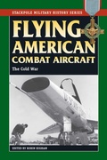 Cover: Flying American Combat Aircraft - Stackpole Books