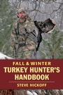 Cover: Fall & Winter Turkey Hunter's Handbook - Stackpole Books