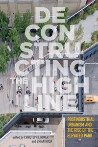 Enlarge image Cover: Deconstructing the High Line - Rutgers University Press
