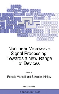 Enlarge image Cover: Nonlinear Microwave Signal Processing: Towards a New Range of Devices - Kluwer Academic Publishers