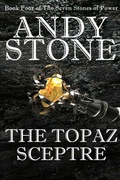 Cover: The Topaz Sceptre - Book Four of the Seven Stones of Power - Fuzz Publishing