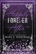 Cover: Happily Forever After - Author, Mary A. Wasowski