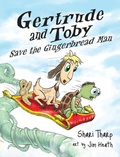 Cover: Gertrude and Toby Save the Gingerbread Man - Atlas Publishing