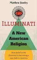 Cover: Illuminati - A New American Religion - Matthew Stanley