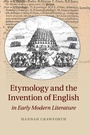 Cover: Etymology and the Invention of English in Early Modern Literature - Cambridge University Press