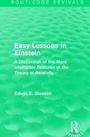 Cover: Routledge Revivals: Easy Lessons in Einstein (1922) - Routledge