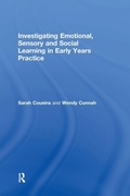 Cover: Investigating Emotional, Sensory and Social Learning in Early Years Practice - Routledge
