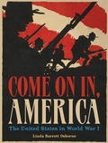 Cover: Come On In, America: The United States in World War I - Abrams Books for Young Readers